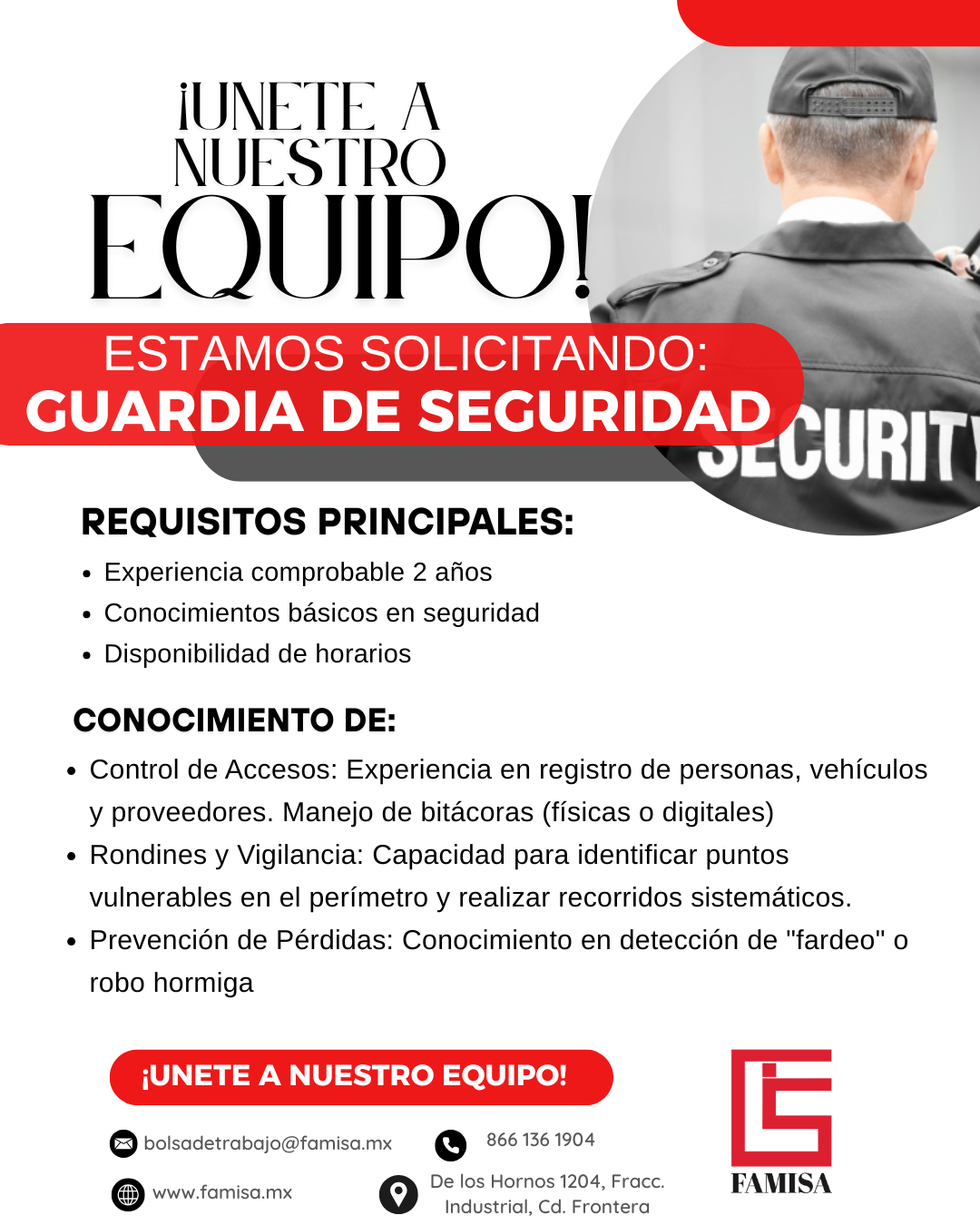 ENVIA TU CV AL CORREO BOLSADETRABAJO@FAMISA.MX ASUNTO: GUARDIA DE SEGURIDAD